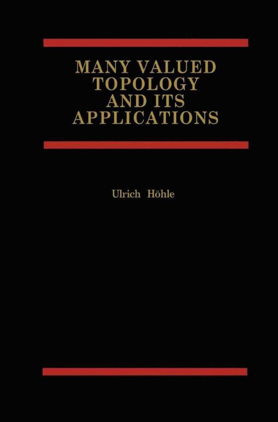 Cover for Ulrich Hohle · Many Valued Topology and Its Applications (Hardcover Book) (2001)