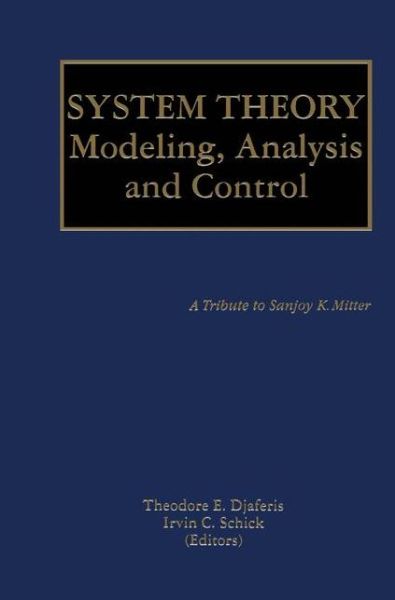 Cover for Theodore E Djaferie · System Theory: Modeling, Analysis and Control - The Springer International Series in Engineering and Computer Science (Hardcover Book) [2000 edition] (1999)