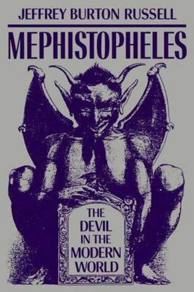Mephistopheles: The Devil in the Modern World - Jeffrey Burton Russell - Books - Cornell University Press - 9780801497186 - February 22, 1990