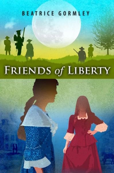 Cover for Beatrice Gormley · Friends of Liberty (Paperback Book) (2013)