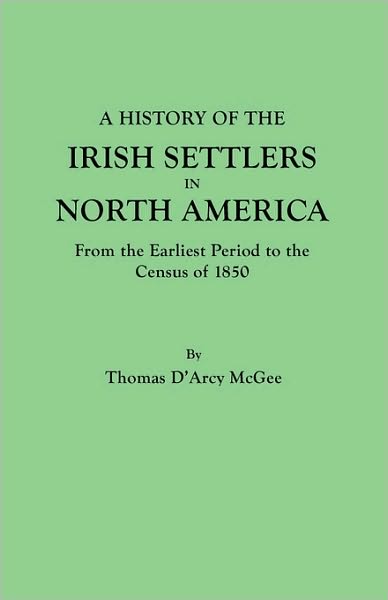 Cover for Thomas D'arcy Mcgee · A History of the Irish Settlers in North America: from the Earliest Period to the Census of 1850 (Paperback Book) (2010)