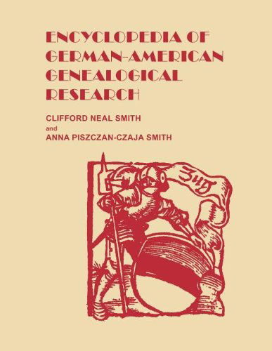 Cover for Anna Piszczan-czaja Smith · Encyclopedia of German-american Genealogical Research (Paperback Book) (2011)