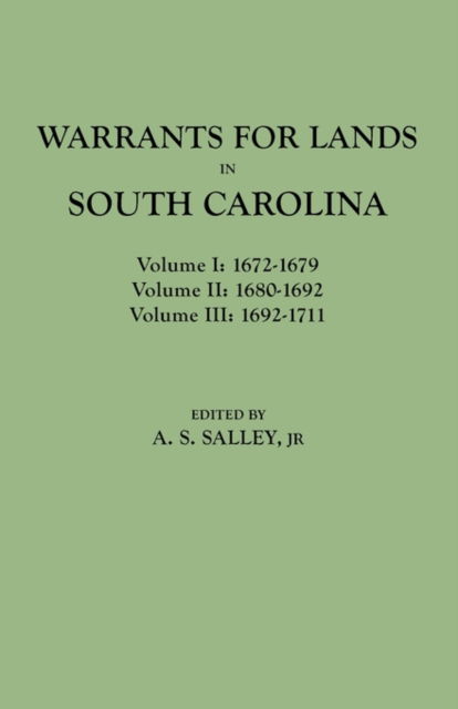 Cover for A. S. Salley · Warrants for Land in South Carolina, 1672-1711  (3 Volumes in 1) (Paperback Book) (2009)