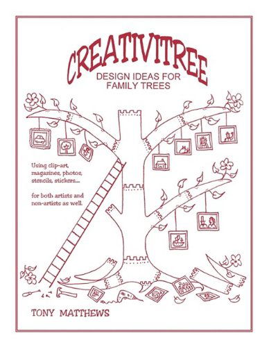 Creativitree: Design Ideas for Family Trees - Matthews - Bøker - Clearfield - 9780806351186 - 1. juni 2009