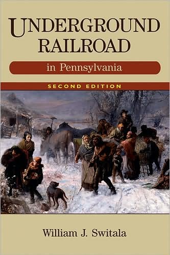 Cover for William J. Switala · Underground Railroad in Pennsylvania (Paperback Book) [2 Rev edition] (2008)