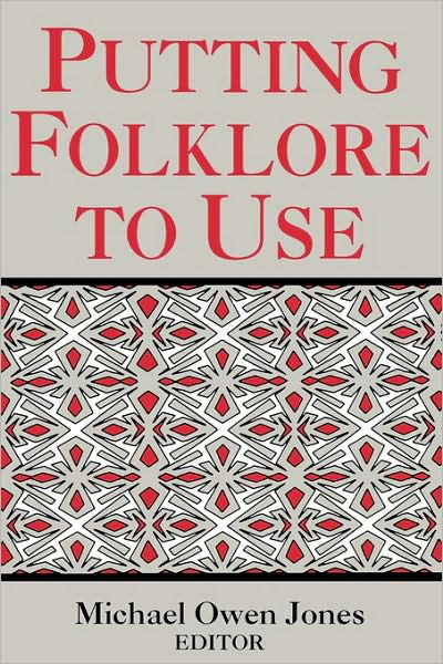 Cover for Michael Owen Jones · Putting Folklore To Use (Paperback Bog) (1994)