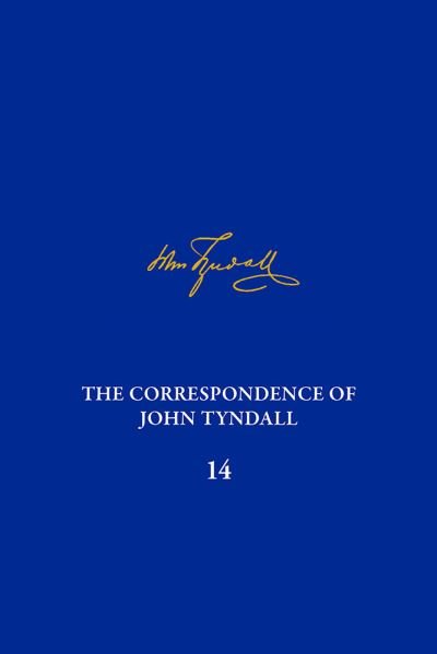 Cover for The Correspondence of John Tyndall, Volume 14: The Correspondence, October 1873-October 1875 - The Correspondence of John Tyndall (Gebundenes Buch) (2024)