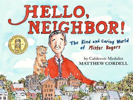 Cover for Matthew Cordell · Hello, Neighbor!: The Kind and Caring World of Mister Rogers (Inbunden Bok) (2020)