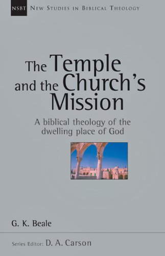 Cover for G. K. Beale · The Temple and the Church's Mission: a Biblical Theology of the Dwelling Place of God (New Studies in Biblical Theology) (Taschenbuch) (2004)