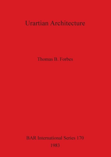 Cover for Thomas B. Forbes · Urartian Architecture (BAR) (Paperback Bog) (1983)