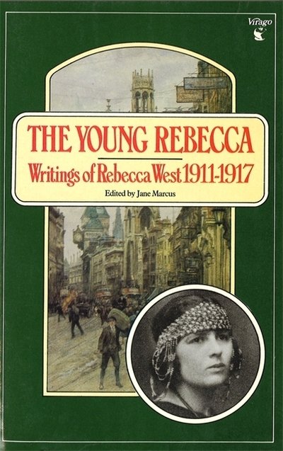 Cover for Rebecca West · The Young Rebecca: Writings of Rebecca West 1911-1917 - Virago Modern Classics (Paperback Book) (1983)