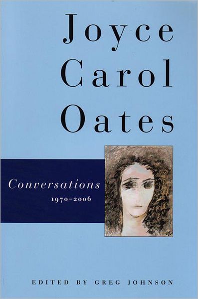 Joyce Carol Oates: Conversations - Greg Johnson - Books - W. W. Norton & Company - 9780865381186 - November 14, 2006