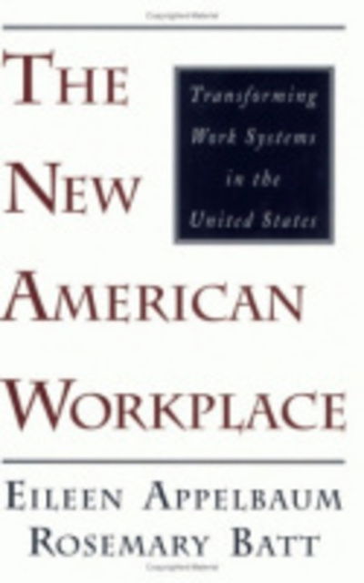 Cover for Eileen Appelbaum · The New American Workplace: Transforming Work Systems in the United States (Hardcover bog) (1993)