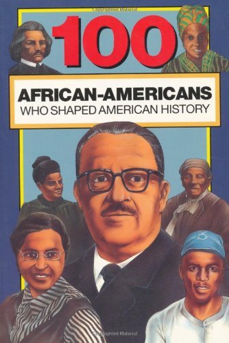 Cover for Chrisanne Beckner · 100 African Americans Who Shaped American History - 100 Series (Pocketbok) [100 Series edition] (1995)