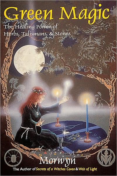 Cover for Morwyn · Green Magic: The Healing Power of Herbs, Talismans, &amp; Stones (Paperback Book) (1997)