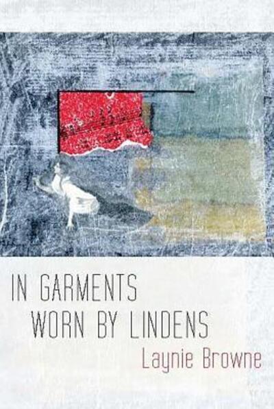 Cover for Laynie Browne · In Garments Worn By Lindens (Paperback Book) (2019)