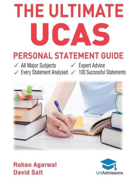 Cover for Rohan Agarwal · The Ultimate UCAs Personal Statement Guide: All Major Subjects, Expert Advice, 100 Successful Statements, Every Statement Analysed (Paperback Book) (2016)