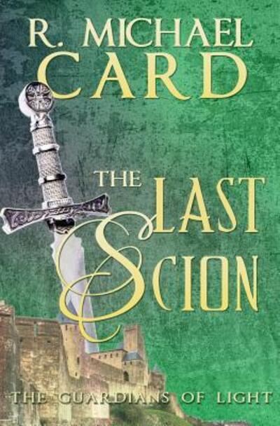 Cover for R Michael Card · The Last Scion (Paperback Book) (2017)