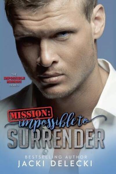Cover for Jacki Delecki · Mission: Impossible to Surrender - Impossible Mission (Paperback Book) (2019)