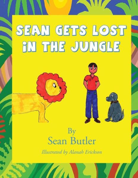 Cover for Sean Butler · Sean Gets Lost in the Jungle (Paperback Book) (2017)