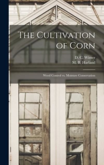 Cover for D C (David Cleveland) 1893- Wimer · The Cultivation of Corn (Hardcover bog) (2021)