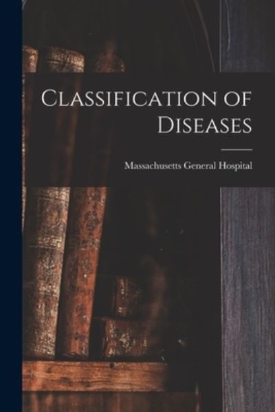 Cover for Massachusetts General Hospital · Classification of Diseases (Paperback Book) (2021)