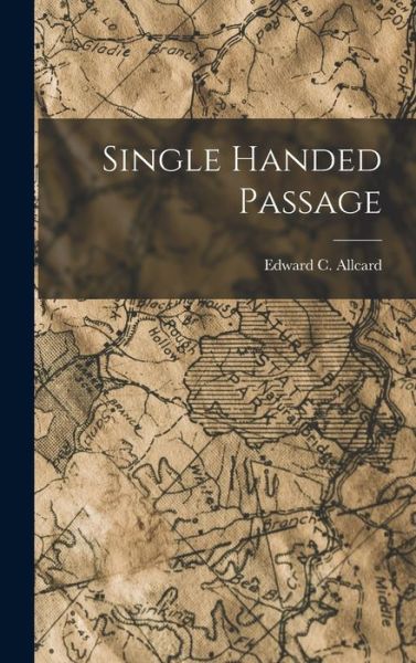 Cover for Edward C. Allcard · Single Handed Passage (Book) (2022)