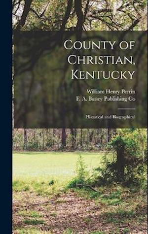 Cover for William Henry Perrin · County of Christian, Kentucky (Book) (2022)