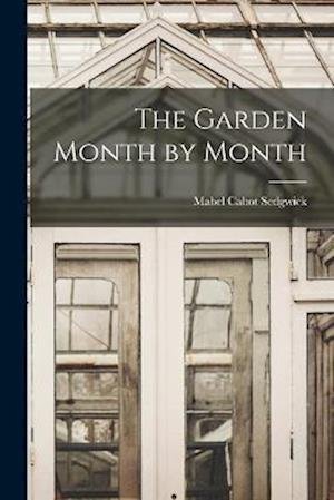 Cover for Mabel (Cabot) Sedgwick · Garden Month by Month (Bog) (2022)