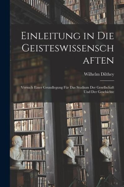 Cover for Wilhelm Dilthey · Einleitung in Die Geisteswissenschaften (Buch) (2022)