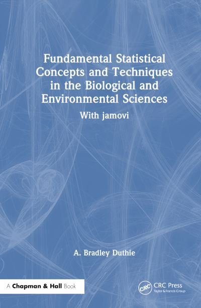 Cover for Duthie, A. Bradley (University of Stirling, UK.) · Fundamental Statistical Concepts and Techniques in the Biological and Environmental Sciences: With jamovi (Paperback Bog) (2024)