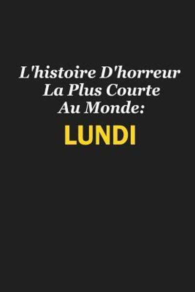 Cover for Coccinelle Publication · L'histoire D'horreur La Plus Courte Au Monde : Lundi : Cadeau Insolite (Paperback Book) (2019)