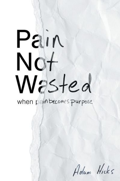 Cover for Adam Hicks · Pain Not Wasted (Paperback Book) (2019)