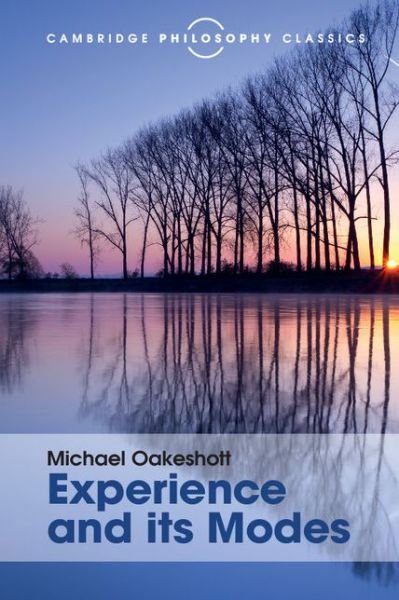 Cover for Michael Oakeshott · Experience and its Modes - Cambridge Philosophy Classics (Paperback Book) (2015)