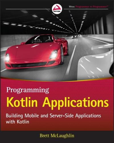Cover for B McLaughlin · Programming Kotlin Applications - Building Mobile and Server-Side Applications with Kotlin (Taschenbuch) (2021)