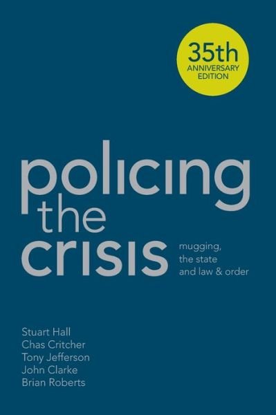 Cover for Stuart Hall · Policing the Crisis: Mugging, the State and Law and Order (Taschenbuch) (2013)