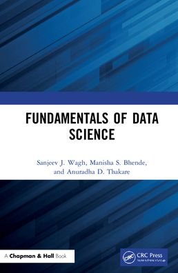 Cover for Wagh, Sanjeev J. (Department of Information Technology, Government College of Engineering, Karad, India) · Fundamentals of Data Science (Gebundenes Buch) (2021)