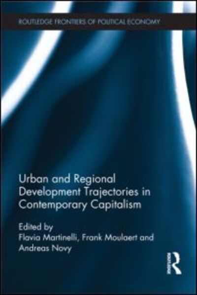 Cover for Flavia Martinelli · Urban and Regional Development Trajectories in Contemporary Capitalism - Routledge Frontiers of Political Economy (Paperback Book) (2015)