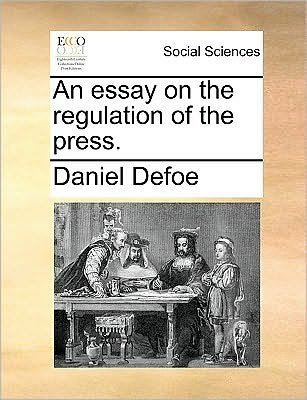 Cover for Daniel Defoe · An Essay on the Regulation of the Press. (Paperback Bog) (2010)