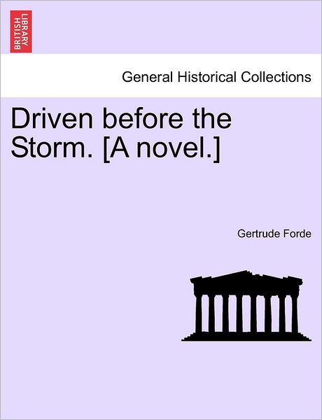 Cover for Gertrude Forde · Driven Before the Storm. [a Novel.] (Paperback Book) (2011)