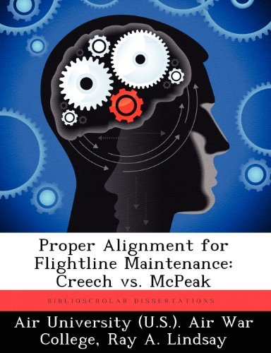 Cover for Ray A Lindsay · Proper Alignment for Flightline Maintenance: Creech vs. McPeak (Pocketbok) (2012)