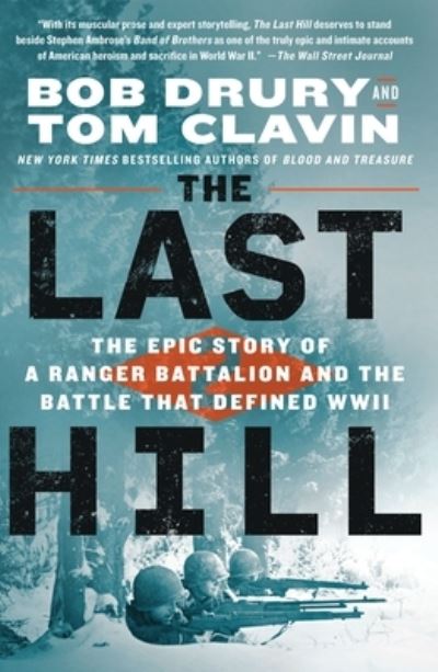 The Last Hill: The Epic Story of a Ranger Battalion and the Battle That Defined WWII - Bob Drury - Books - St. Martin's Publishing Group - 9781250247186 - September 12, 2023