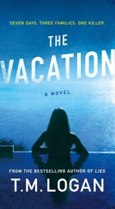 Cover for T. M. Logan · The Vacation: A Novel (Paperback Book) (2021)