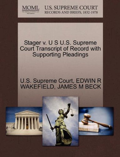 Cover for James M Beck · Stager V. U S U.s. Supreme Court Transcript of Record with Supporting Pleadings (Paperback Book) (2011)