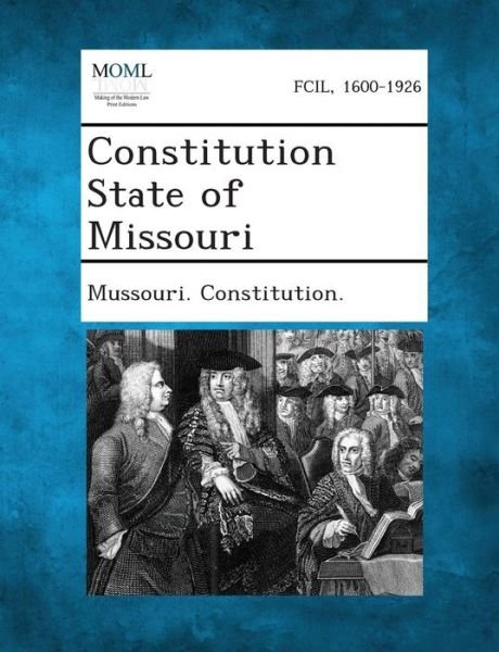 Cover for Mussouri Constitution · Constitution State of Missouri (Paperback Book) (2013)