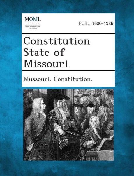 Cover for Mussouri Constitution · Constitution State of Missouri (Taschenbuch) (2013)