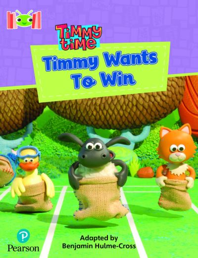 Bug Club Reading Corner: Age 4-7: Timmy Time: Timmy Wants to Win - Bug Club - Benjamin Hulme-Cross - Bücher - Pearson Education Limited - 9781292447186 - 5. Oktober 2022