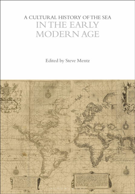 A Cultural History of the Sea in the Early Modern Age - The Cultural Histories Series -  - Livres - Bloomsbury Publishing PLC - 9781350451186 - 19 septembre 2024