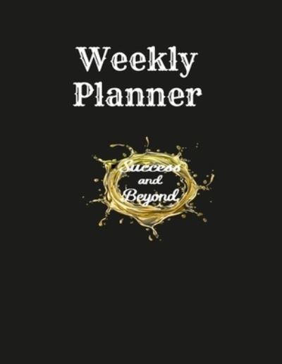 Success and Beyond Weekly Planner - James Washington - Bøger - Lulu Press - 9781365822186 - 30. oktober 2021
