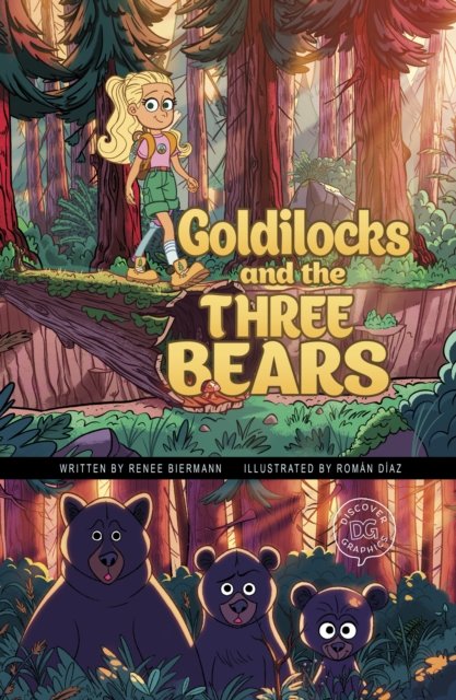 Cover for Renee Biermann · Goldilocks and the Three Bears: A Discover Graphics Fairy Tale - Discover Graphics: Fairy Tales (Paperback Book) (2023)